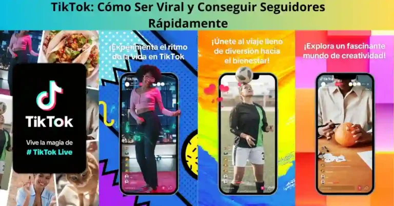 TikTok: Cómo Ser Viral y Conseguir Seguidores Rápidamente", destacando estrategias efectivas para crecer en la plataforma.